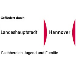 Gefördert durch: Landeshauptstadt Hannover, Fachbereich Jugend und Familie